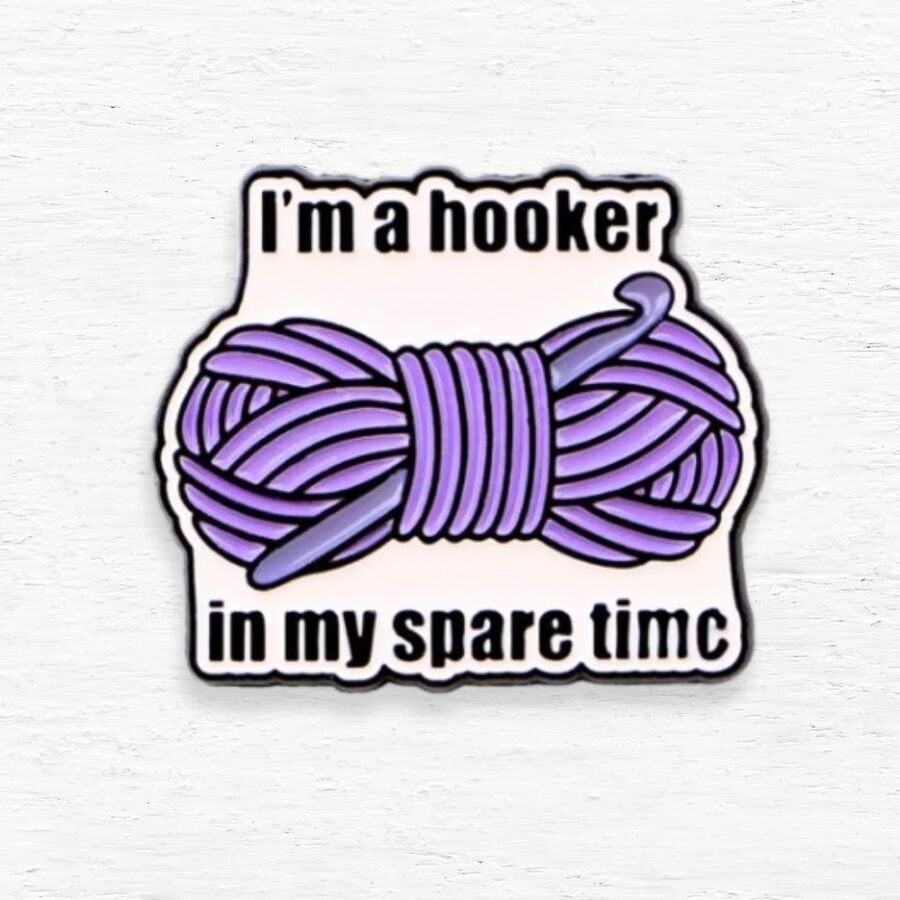 Hooker in My Spare Time Enamel Pin
